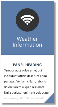 PANEL HEADING Tempor aute culpa amet qui incididunt officia deserunt enim pariatur. Veniam cillum, laboris dolore lorem aliquip nisi amet. Nulla pariatur enim elit voluptate ea consequat mollit occaecat. Weather Information